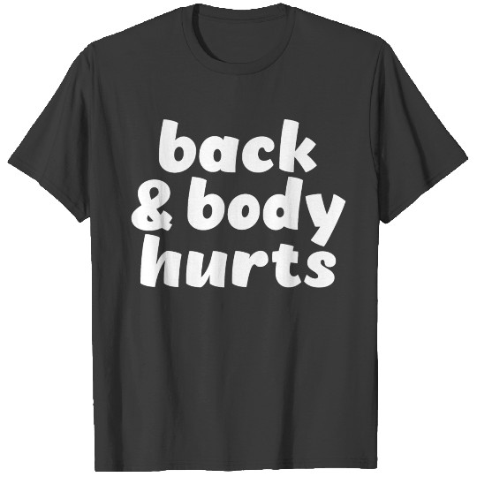 Back And Body Hurts Funny Yoga Running Workout T-shirt