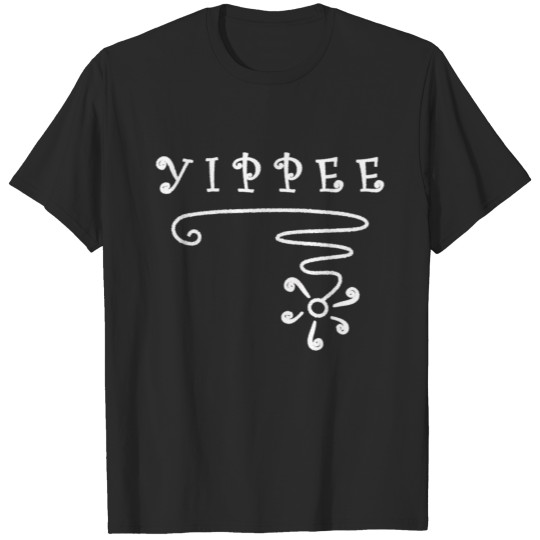 Discover YIPPEE - Rejoice! T-shirt