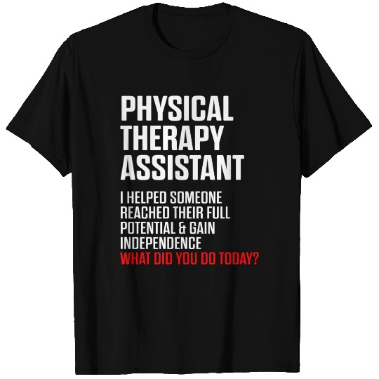 Physical Therapist Assistant Helped Certified PTA T-shirt