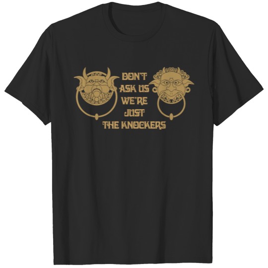 Discover Don t Ask Us We re Just The Knockers T-shirt