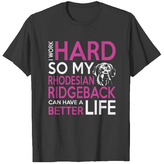 My Rhodesian Ridgeback Can Have A Better Life Chri T-shirt