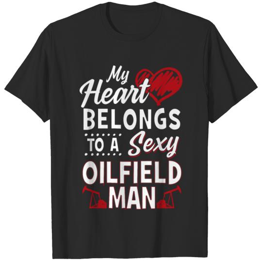 Discover My Heart Belongs To A Sexy Oilfield Man T-shirt