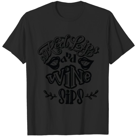 Discover Red lips and wine sips T-shirt