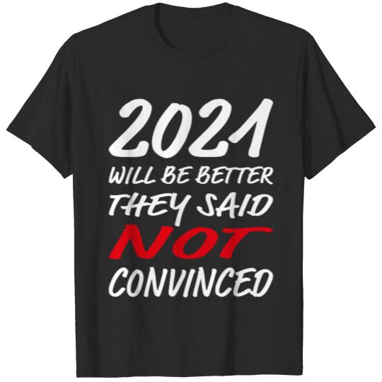 Discover 2021 Will Be Better Funny Sarcastic Humor T-shirt