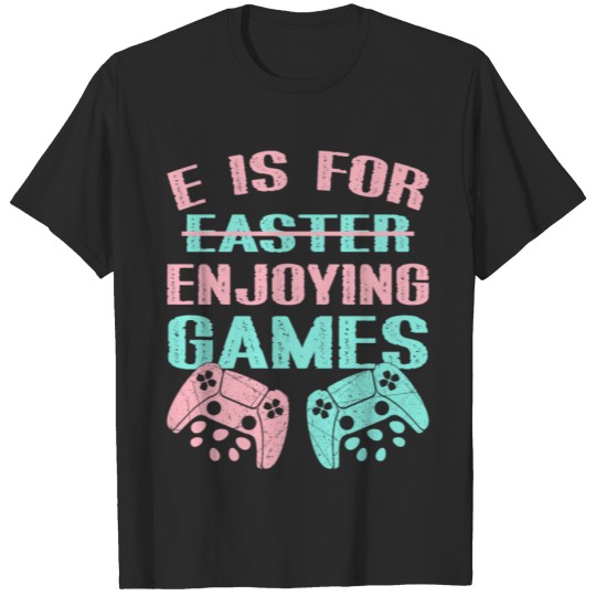 Discover E Is For Enjoying Games Shirt Easter Video Gamer T-shirt