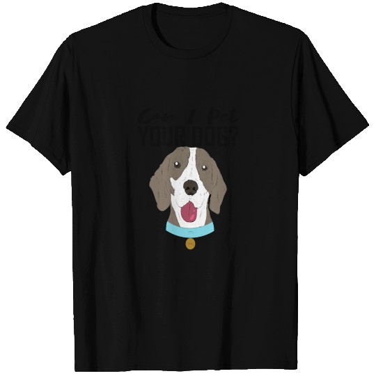 Can I Pet Your Dog T-shirt