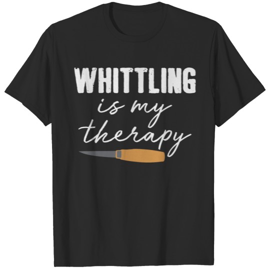 Discover Whittling Saying Knife Whittle Wood Therapy T-shirt