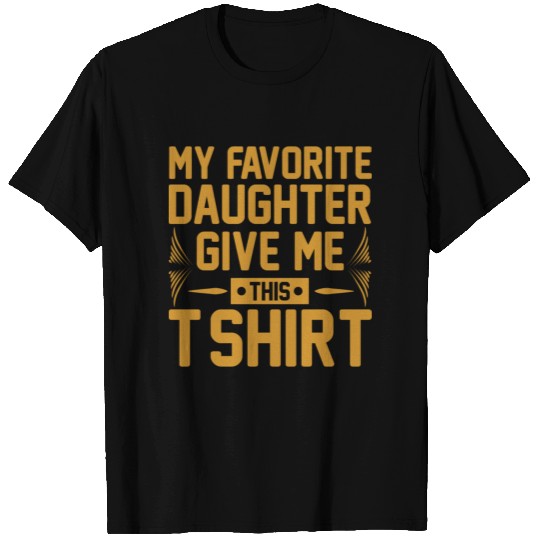 Father`s Day - My favorite Daughter T-shirt