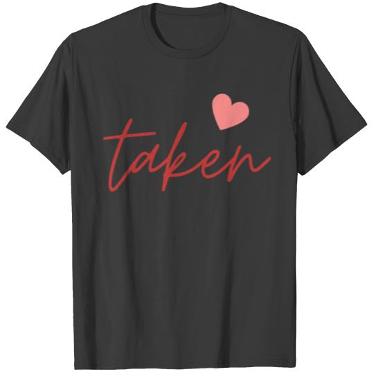 I'm Already Taken By A Freaking Crazy Girlfriend T-shirt
