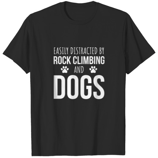 Discover Easily Distracted By Rock Climbing And Dogs T-shirt
