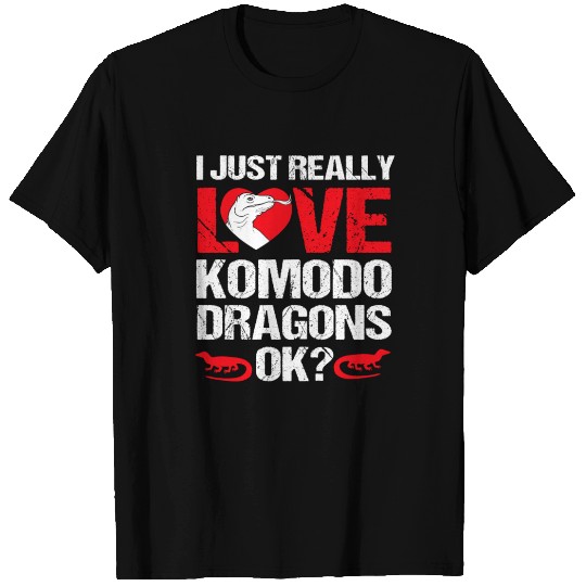 Komodo Dragon I Just Really Love Komodo Dragons T-shirt