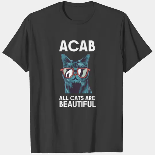 All Cats Are Beautiful Acab T-shirt