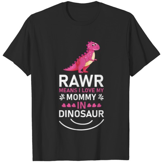 Discover rawr means i love my mommy in dinosaur T-shirt