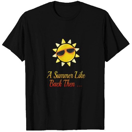 Summer Like Back Then Sun Sunglasses Funny T-shirt