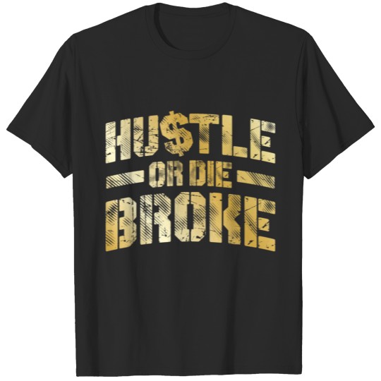 Discover Hustle or die motivation T-shirt