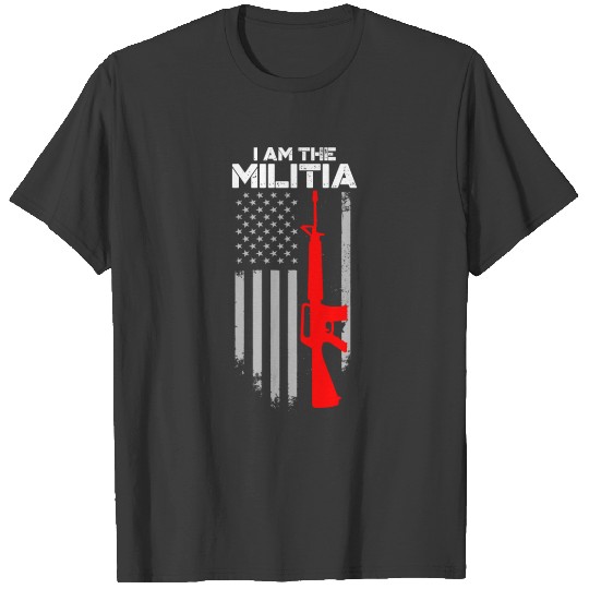 I Am The Militia 2nd Amendment Pro Gun American T-shirt