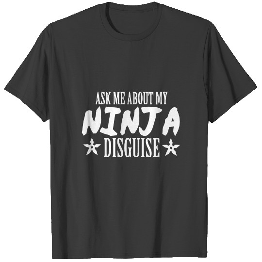 ninja disguise T-shirt