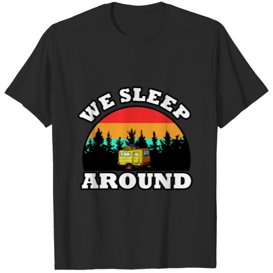 Discover We Sleep Around T-shirt