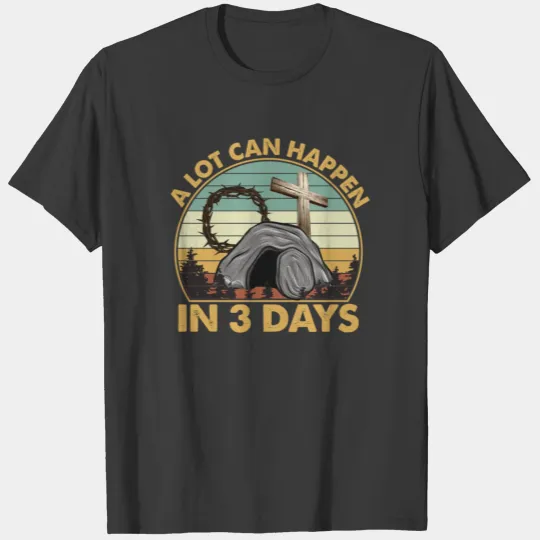 A Lot Can Happen In 3 Days T-shirt