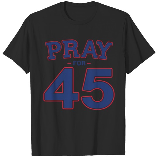Discover pray for 45 T-shirt