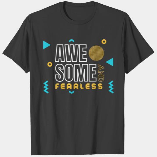 awesome and fearless abstract present gift idea T-shirt