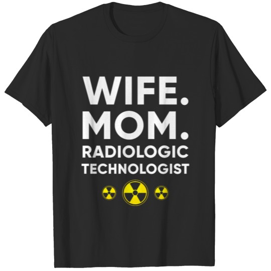 Discover Radiologic Technologist Rad Tech Wife Mom T-shirt