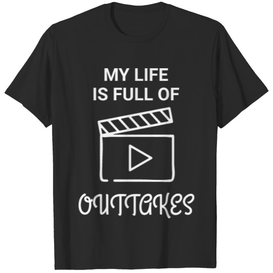 Discover My life is full of outtakes T-shirt