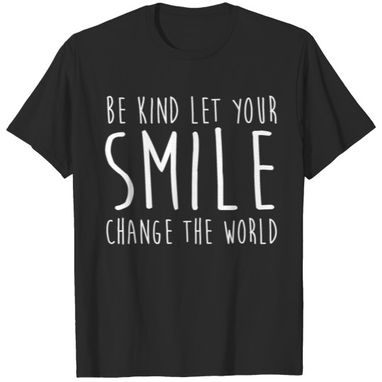 Discover Be Kind Let Your Smile Change The World Kindness T-shirt