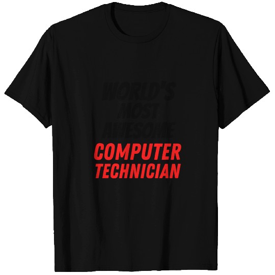 World's most awesome computer technician T-shirt