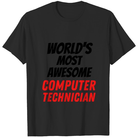 Discover World's most awesome computer technician T-shirt