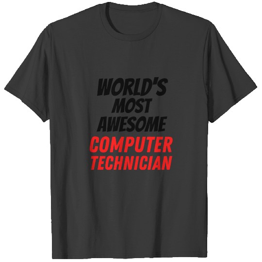 World's most awesome computer technician T-shirt