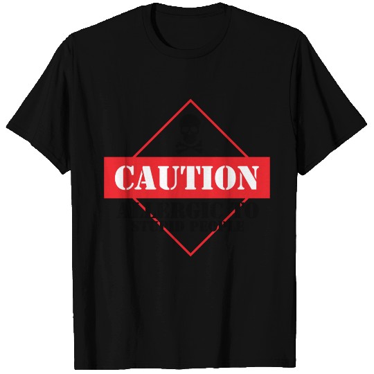 Caution Allergic to Stupid People Quote Design T-shirt