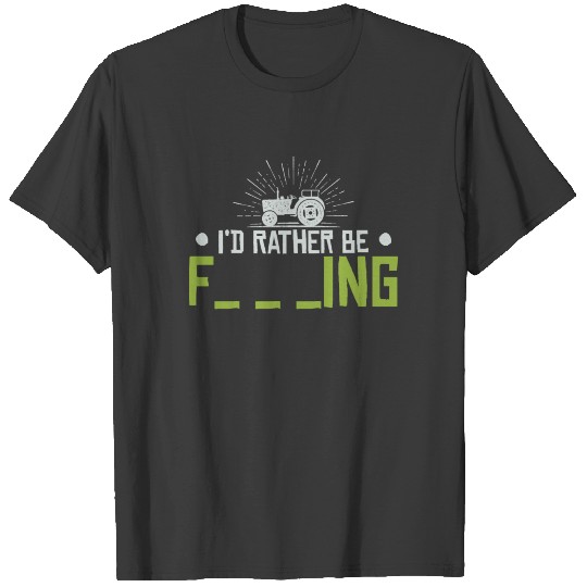 I'd Rather Be Farming T-shirt