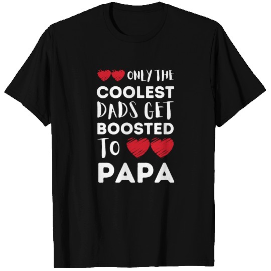 The Coolest Dads Get Boosted To Papa Father's Day T-shirt