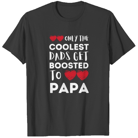 The Coolest Dads Get Boosted To Papa Father's Day T-shirt