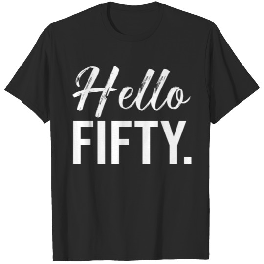 Discover anniversaire 50 ans hello fifty gift 50th birtday T-shirt