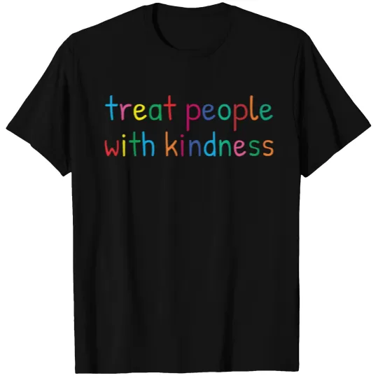 Treat people with kindness colorful text T-shirt