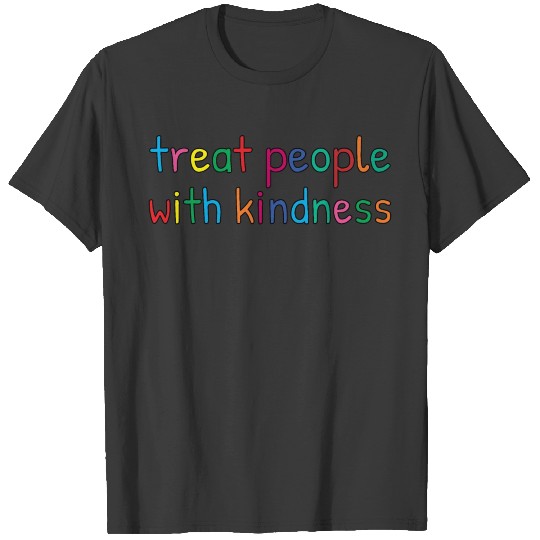 Treat people with kindness colorful text T-shirt