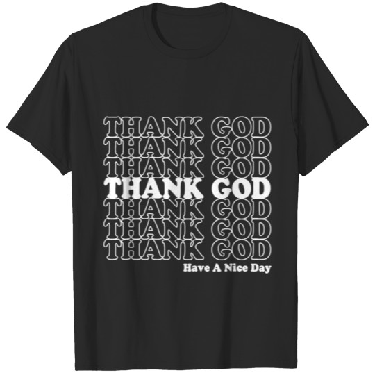 Discover Thank God Have A Nice Day Shopping Bag Parody T-shirt