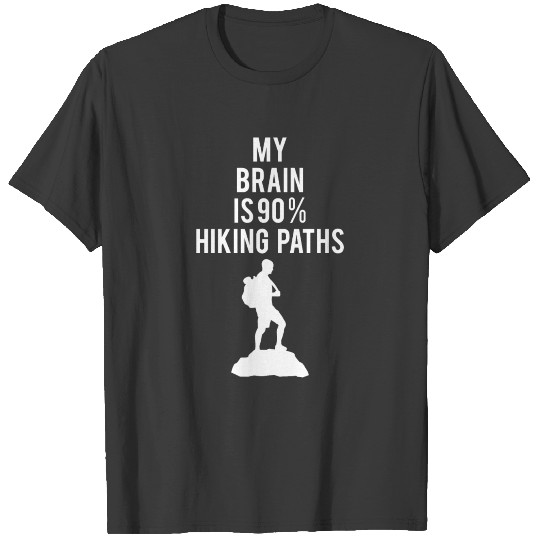 Hiker Mountaineer Outdoor Hiking Path Quote Gift T-shirt