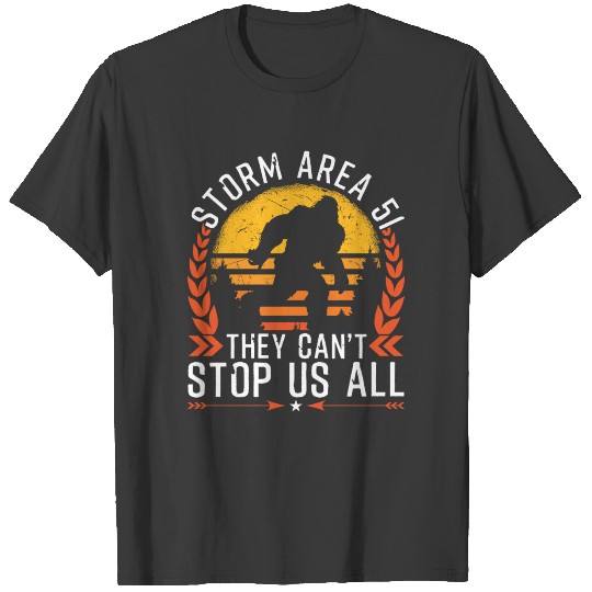 Storm Area 51 Bigfoot They Can't Stop Us All T-shirt