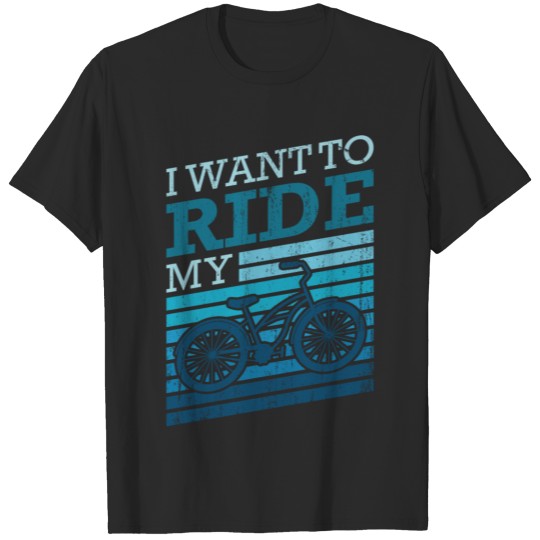 Discover I WANT TO RIDE MY BIKE Funny Cycling Bicycle Rider T-shirt