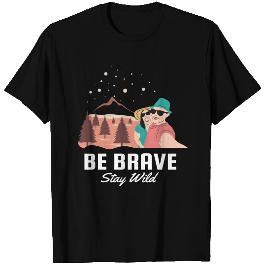 Be Brave, Stay Wild T-shirt