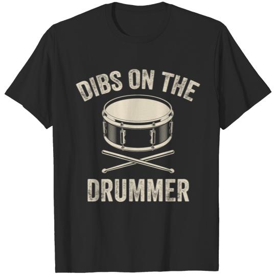 Dibs On The Drummer Drummer Drum Band T-shirt