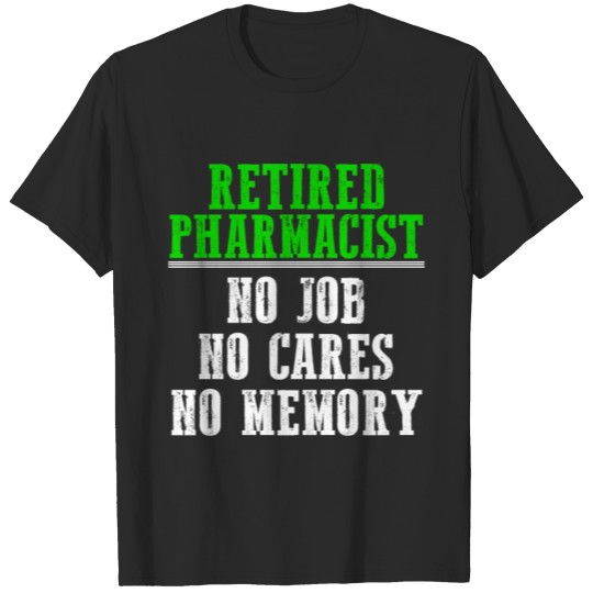 Discover Retired Pharmacist No Job Pharmacy Retirement T-shirt