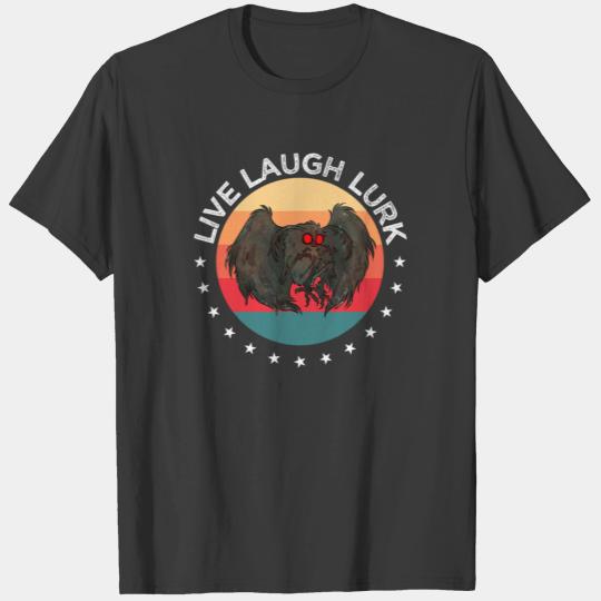 Live Laugh Lurk | Mothman is Real Man Moth Legend T-shirt