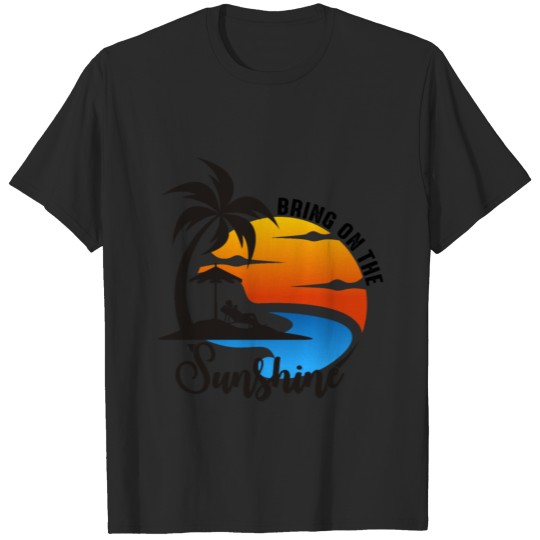 Discover Bring On The Sunshine Design for a summer escaped T-shirt