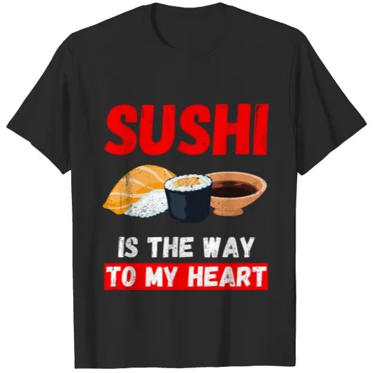 Sushi Go Japan Eating Fish Maki Japanese Gift T-shirt