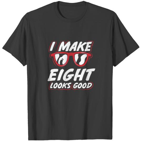 I Make 8 Look Good Cool 8 Year Old Kid 8th T-shirt