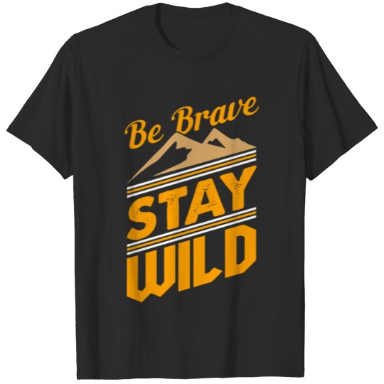 Discover Be brave Stay Wild T-shirt